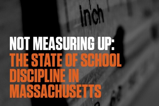 Not Measuring Up: The State of School Discipline in Massachusetts