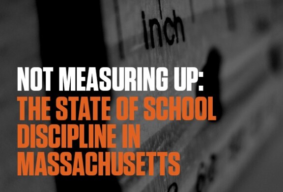 Not Measuring Up: The State of School Discipline in Massachusetts