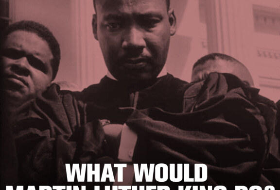 What Would Martin Luther King Do? #WWMLKD
