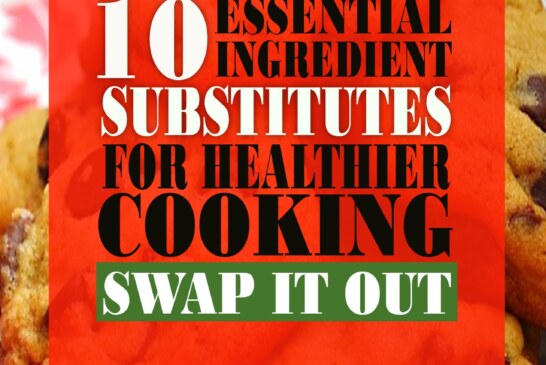 Swap It Out! Change ingredients without sacrificing taste