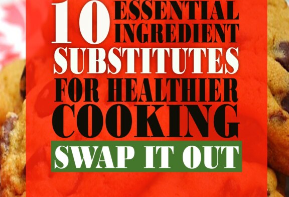 Swap It Out! Change ingredients without sacrificing taste