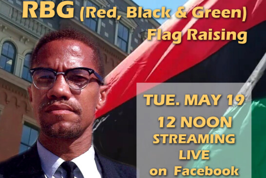 Malcolm X RBG Flag Raising 5-19-20 (Live Streamed)